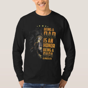 Being A Dad Is An Honour Being A Papa Is Priceless T-Shirt