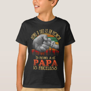 Being A Dad Is An Honour Being A Papa Is Priceless T-Shirt