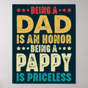 Being A Dad Is An Honour Being A Pappy Is Priceles Poster