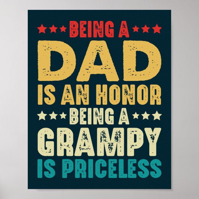 Being A Dad Is An Honour Being Grampy Is Priceless Poster (Front)