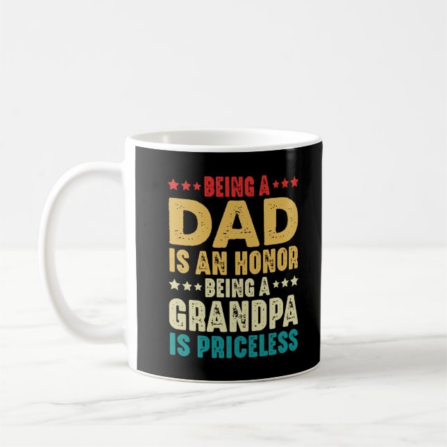 Being A Dad Is An Honour Being Grandpa Is Priceles Coffee Mug (Left)