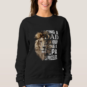 Being A Dad Is An Honour Pepa Is Priceless  Father Sweatshirt