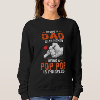 Being A Dad Is Honour Being Pop Pop Is Priceless Sweatshirt