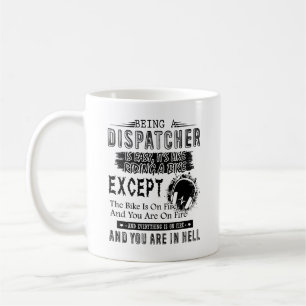 Being A Dispatcher Mug
