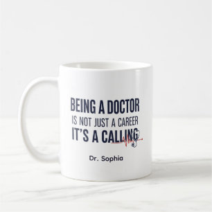 Being a Doctor Is a Calling Bold Medical Quote Coffee Mug