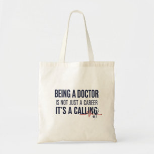 Being a Doctor Is a Calling Bold Medical Quote  Tote Bag