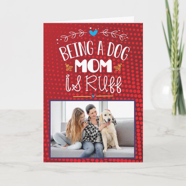 Being a dog mum is ruff..Custom Mother's Day Thank You Card (Front)
