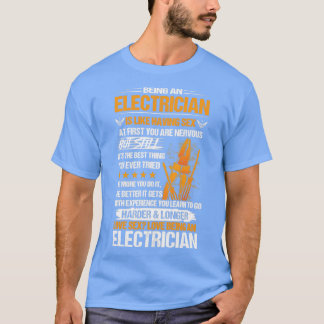 Being a electrician T-Shirt