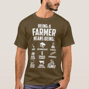 Being A Farmer Means T-Shirt