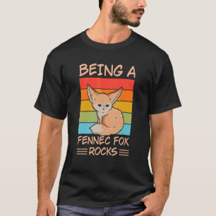 Being A Fennec Fox Rocks For A Fennec Fox T-Shirt