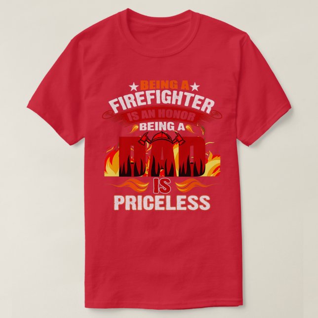 being a firefighter is an honor1 T-Shirt (Design Front)