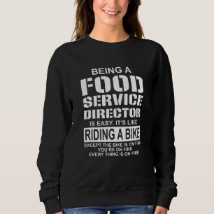Being A Food Service Director Is Easy Apparel Sweatshirt