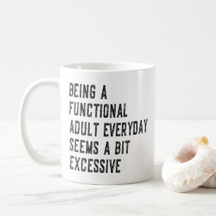 Being A Functional Adult Everyday Adulting Humour Coffee Mug