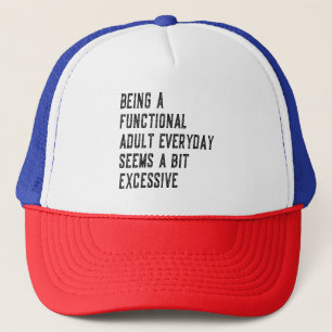 Being A Functional Adult Everyday Adulting Humour Trucker Hat