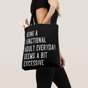Being A Functional Adult Everyday Funny Sayings Tote Bag
