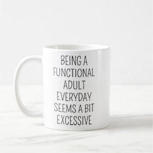 Being A Functional Adult Everyday Seems Coffee Mug