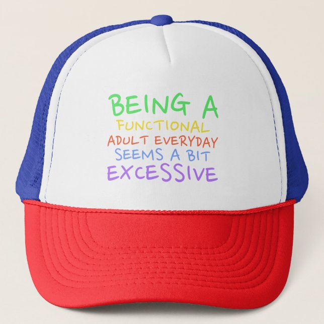 BEING A FUNCTIONAL ADULT , SARCASTIC, FUNNY TRUCKER HAT (Front)