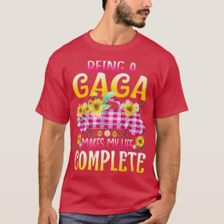 Being A Gaga Makes My Life Complete Sunflower Truc T-Shirt