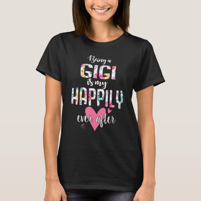 Being A Gigi Is My Happily Ever After Flower  Moth T-Shirt (Front)