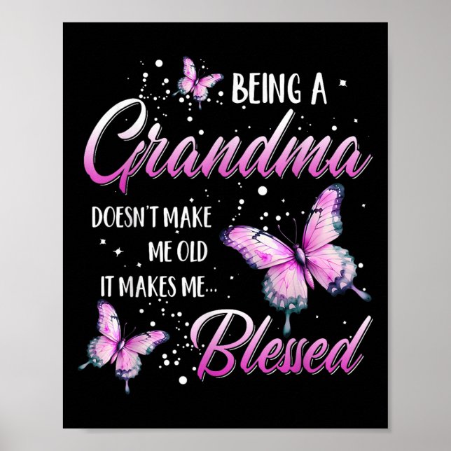 Being A Grandma Doesn't Make Me Old It Makes Me Bl Poster (Front)