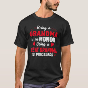 Being A Grandma Is An Honour Being Great Grandma I T-Shirt