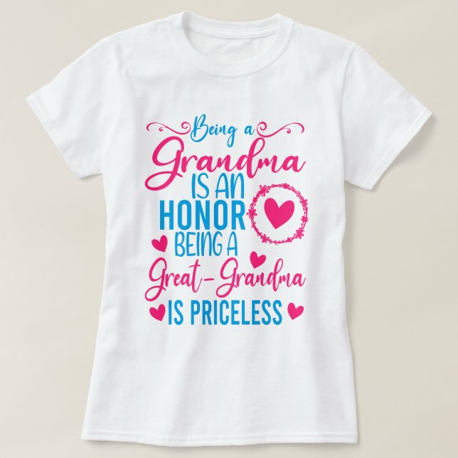 Being A Grandma Is An Honour Being Great Grandma  T-Shirt (Design Front)