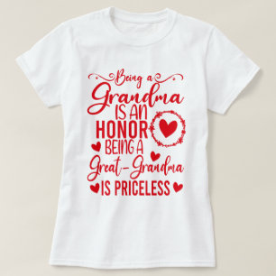 Being A Grandma Is An Honour Being Great Grandma  T-Shirt