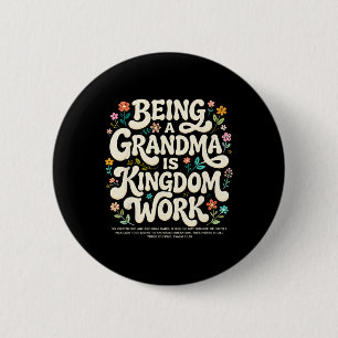 Being A Grandma Is Kingdom Work Psalm 7118 Retro C 6 Cm Round Badge