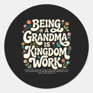 Being A Grandma Is Kingdom Work Psalm 7118 Retro C Classic Round Sticker