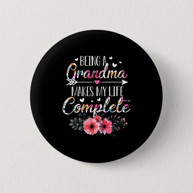 Being A Grandma Makes My Life Complete Announcemen 6 Cm Round Badge (Front)