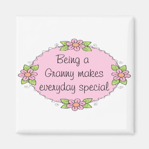 Being a Granny makes everyday Special Magnet