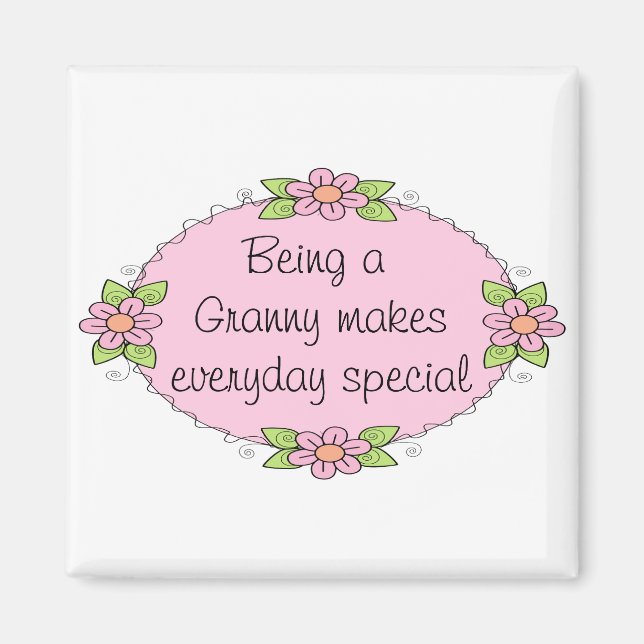 Being a Granny makes everyday Special Magnet (Front)