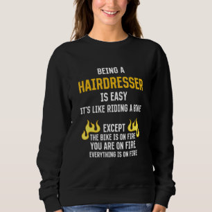Being a Hairdresser Is Easy  Hairstylist Humor Bar Sweatshirt