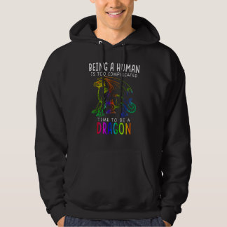Being A Human Is Too Complicated Time To Be A Drag Hoodie