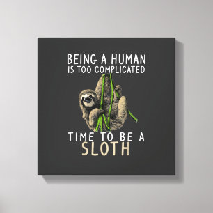 Being A Human Is Too Complicated Time To Be A Slot Canvas Print