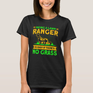 Being A Lawn Ranger Is Easy Gardening T-Shirt