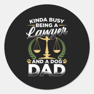 Being A Lawyer And A Dog Dad Classic Round Sticker