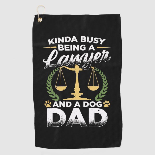 Being A Lawyer And A Dog Dad Golf Towel (Front)