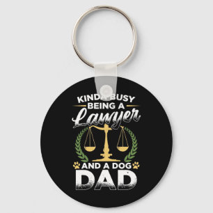 Being A Lawyer And A Dog Dad Key Ring