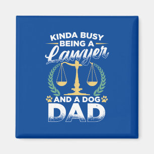 Being A Lawyer And A Dog Dad Magnet