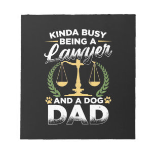 Being A Lawyer And A Dog Dad Notepad