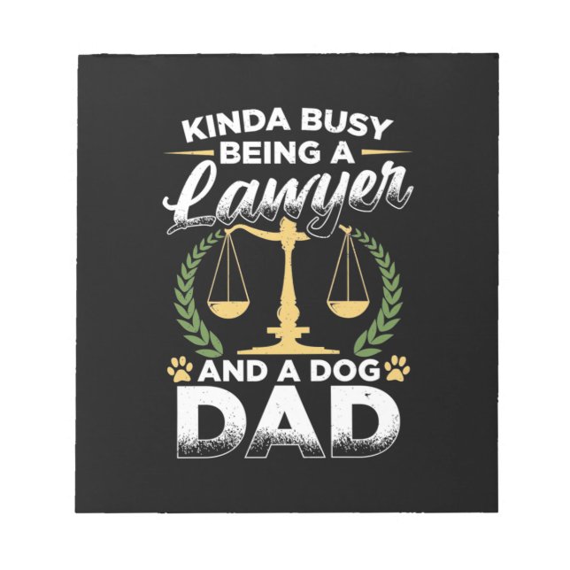 Being A Lawyer And A Dog Dad Notepad (Front)