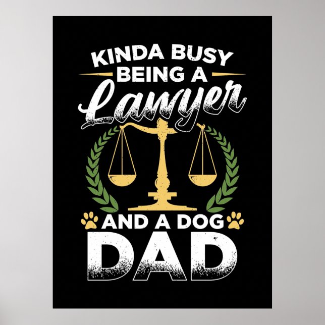 Being A Lawyer And A Dog Dad Poster (Front)