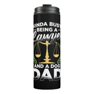Being A Lawyer And A Dog Dad Thermal Tumbler