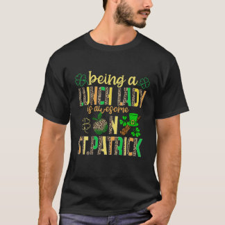 Being A Lunch Lady Is Awesome On St. Patrick Leopa T-Shirt