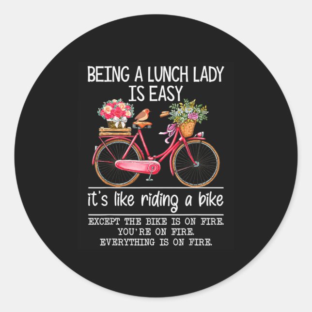 Being A Lunch Lady Is Easy It's Like Riding A Bike Classic Round Sticker (Front)