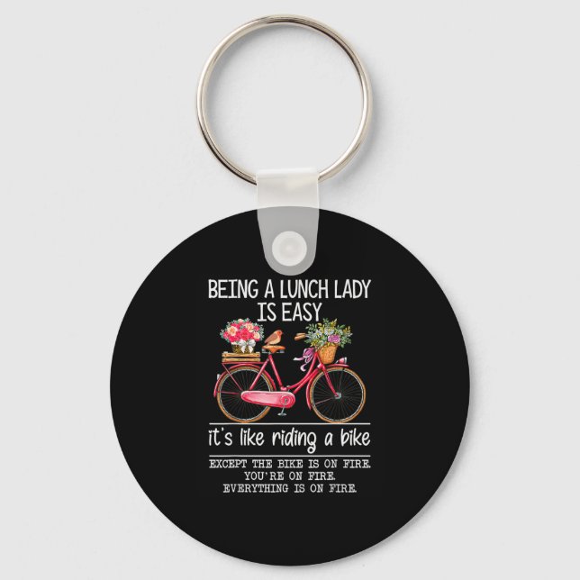 Being A Lunch Lady Is Easy It's Like Riding A Bike Key Ring (Front)