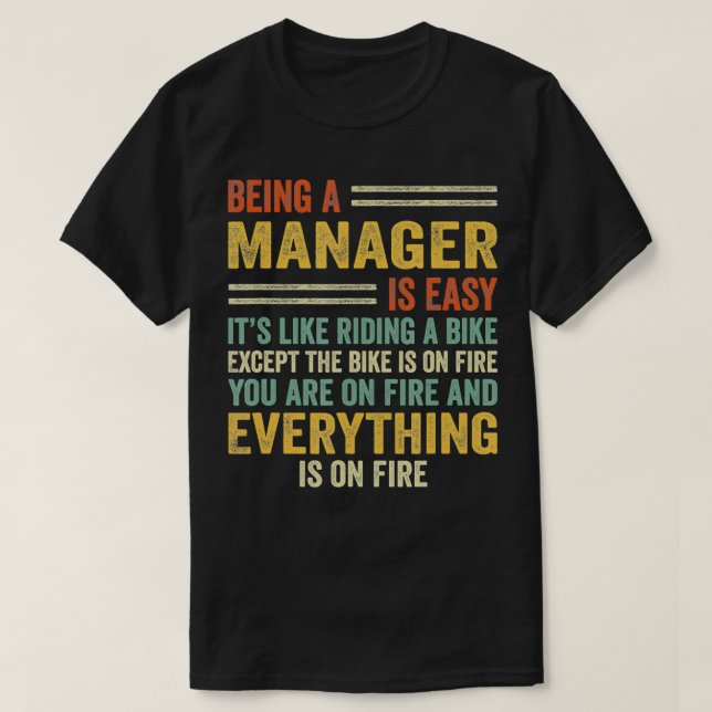 Being A Manager Is Easy It's Like Riding A Bike  F T-Shirt (Design Front)