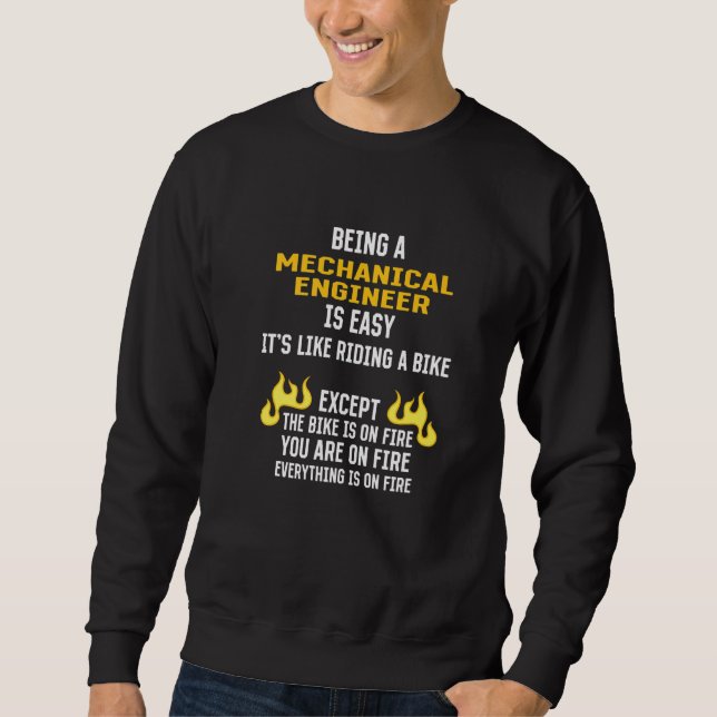Being a Mechanical Engineer Is Easy Machine Engine Sweatshirt (Front)
