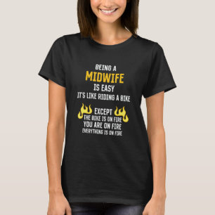 Being a Midwife Is Easy Doula Humor Birth Attenda T-Shirt